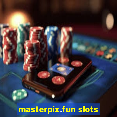 masterpix.fun slots